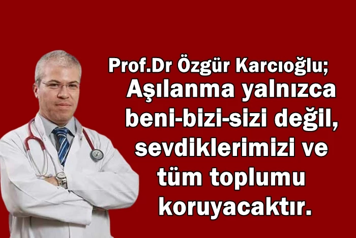 Aşılanma, sevdiklerimizi ve tüm toplumu koruyacaktır