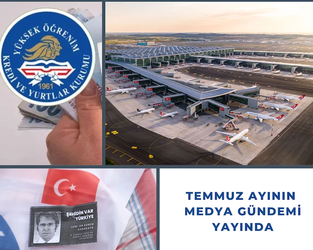 TEMMUZ AYININ MEDYA GÜNDEMİ YAYINDA