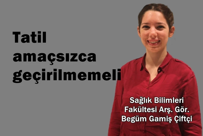 Çocuk gelişimi için verimli tatil nasıl olmalı?