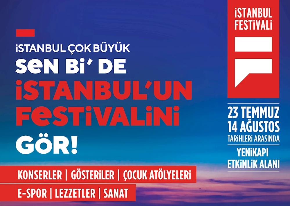 TÜRKİYE’NİN EN KAPSAMLI FESTİVALİ ‘İSTANBUL FESTİVALİ’ BAŞLIYOR