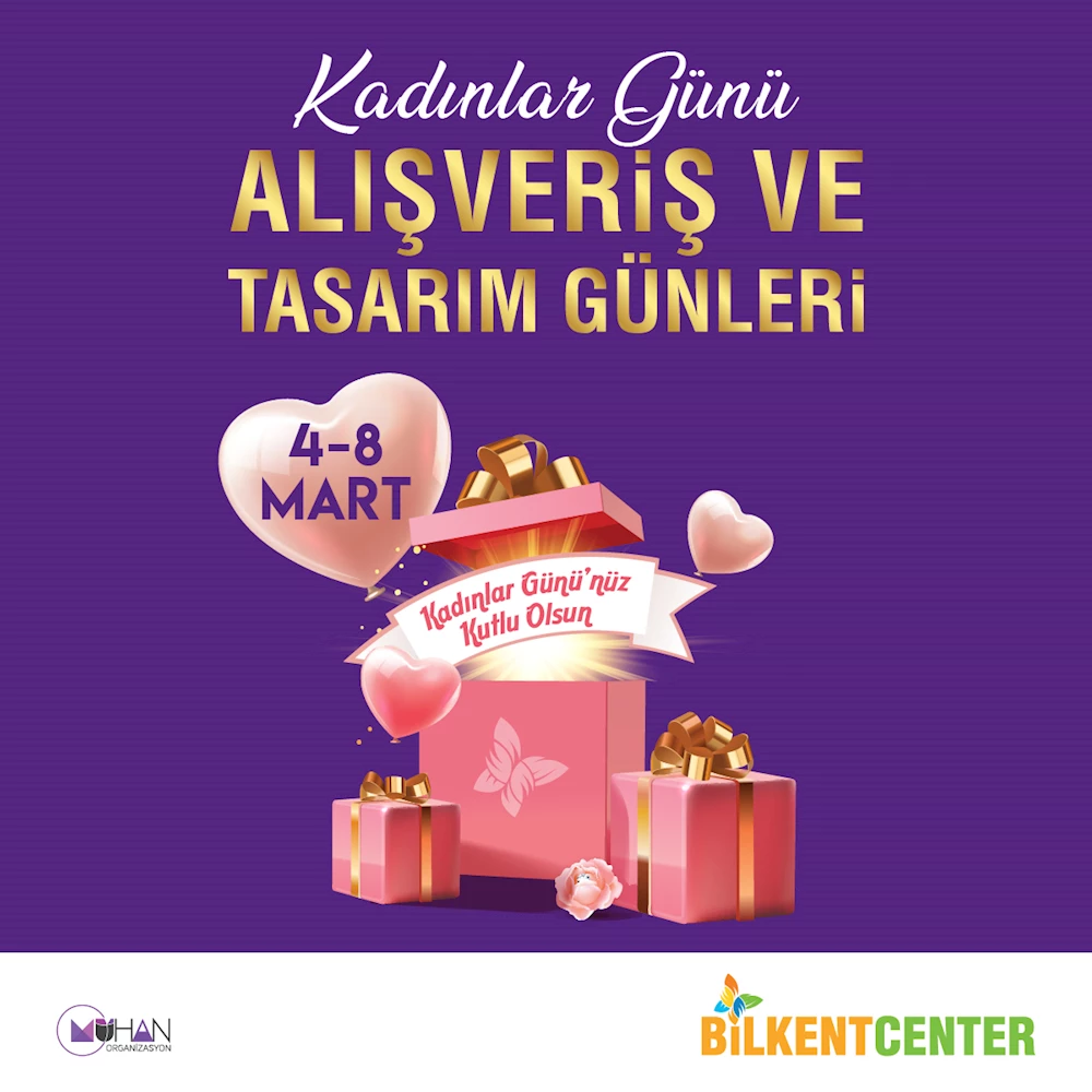 KADINLAR GÜNÜ ALIŞVERİŞ VE TASARIM GÜNLERİ BİLKENT CENTER’DA