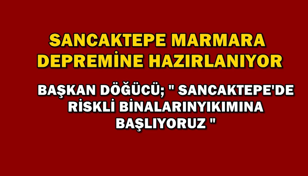Sancaktepe ilçesinde riskli binaların yıkımına başlanıyor !