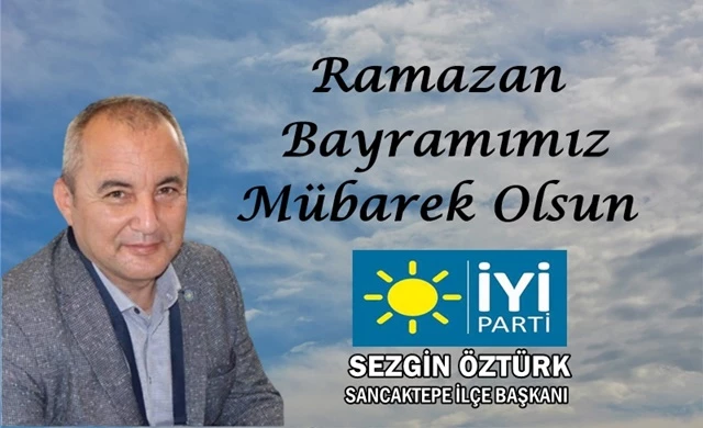 İYİ PARTİ SANCAKTEPE İLÇE BAŞKANI SEZGİN ÖZTÜRK