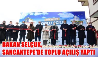 Bakan Selçuk, Sancaktepe’de Toplu Açılış törenine katıldı