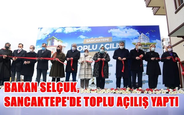Bakan Selçuk, Sancaktepe’de Toplu Açılış törenine katıldı