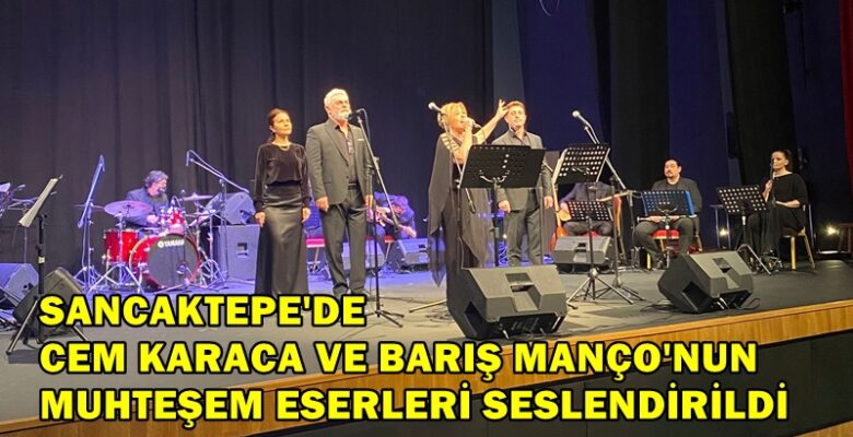 Cem Karaca ve Barış Manço unutulmaz Şarkıları ile Sancaktepe’de anıldı