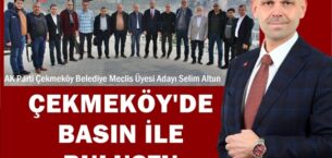Selim Altun, Çekmeköy’de basın ile bir araya geldi